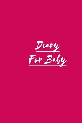 Download Diary for Baby: 6 X 9, 108 Lined Pages (Diary, Notebook, Journal) - NOT A BOOK file in PDF