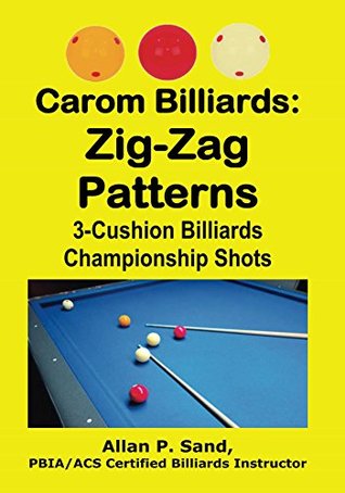 Download Carom Billiards: Zig-Zag Patterns: (Test Yourself against Professional Players) - Allan Sand file in PDF
