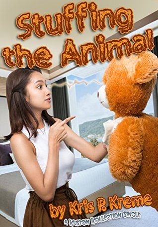 Read online Stuffing the Animal (Kreme Kustom Single Book 37) - Kris P. Kreme | PDF
