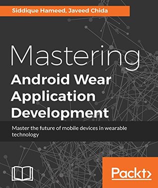 Download Mastering Android Wear Application Development - Siddique Hameed file in ePub