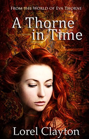 Read online A Thorne in Time: An Eva Thorne prequel novella - Lorel Clayton | PDF
