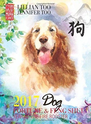 Read Lillian Too & Jennifer Too Fortune & Feng Shui 2017 Dog - Lillian Too and Jennifer Too | PDF