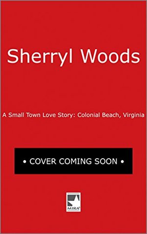 Read A Small Town Love Story: Colonial Beach, Virginia - Sherryl Woods | ePub