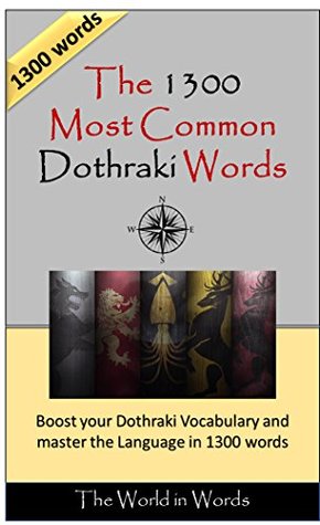 Download The 1300 most Common Dothraki Words : Vocabulary Training : Learn the Dothraki Vocabulary from Game of Thrones - David Serge | PDF