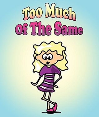 Read Too Much Of The Same: Children's Books and Bedtime Stories For Kids Ages 3-8 for Fun Loving Kids (Books For Kids Series) - Jupiter Kids | PDF