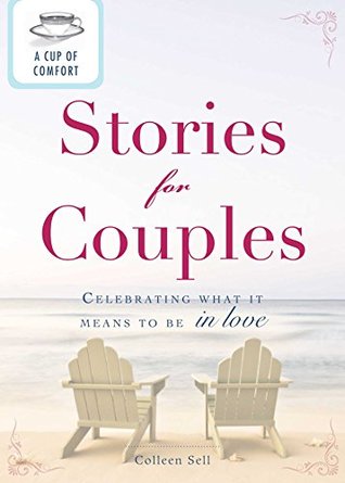 Read A Cup of Comfort Stories for Couples: Celebrating what it means to be in love - Colleen Sell | PDF