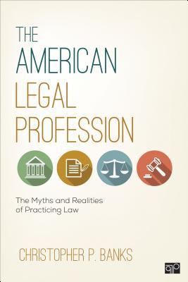 Download The American Legal Profession: The Myths and Realities of Practicing Law - Christopher P. Banks | ePub