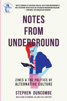 Read online Notes from Underground: Zines and the Politics of Alternative Culture - Stephen Duncombe file in ePub