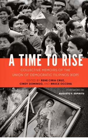 Read online A Time to Rise: Collective Memoirs of the Union of Democratic Filipinos (KDP) - Rene Ciria Cruz | ePub