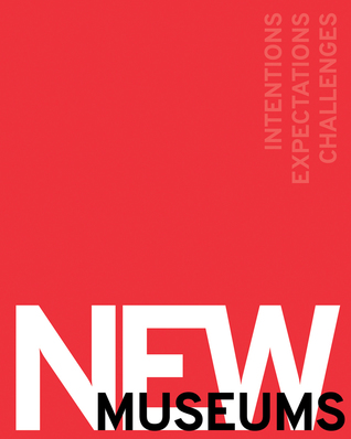 Read online New Museums: Intentions, Expectations, Challenges - New Museums Genf file in ePub