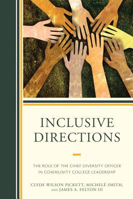 Read Inclusive Directions: The Role of the Chief Diversity Officer in Community College Leadership - Clyde Wilson Pickett | PDF