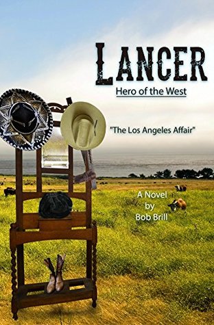 Read online Lancer; Hero of the West: The Los Angeles Affair - Bob Brill | ePub