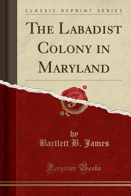 Read online The Labadist Colony in Maryland (Classic Reprint) - Bartlett Burleigh James | PDF