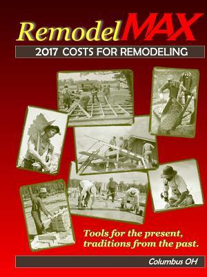 Read 2017 Remodelmax Unit Cost Estimating Manual for Remodeling - Columbus Oh & Vicinity - Bill O'Donnell | ePub