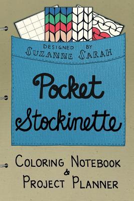 Download Pocket Stockinette: Coloring Notebook & Project Planner - Suzanne Sarah file in ePub