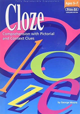Download Cloze: 5 to 8 Years: Comprehension with Pictorial and Context Clues - George Moore file in PDF