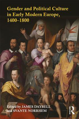 Read Gender and Political Culture in Early Modern Europe, 1400-1800 - James Daybell | PDF