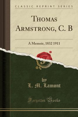 Download Thomas Armstrong, C. B: A Memoir, 1832 1911 (Classic Reprint) - L.M. Lamont file in PDF