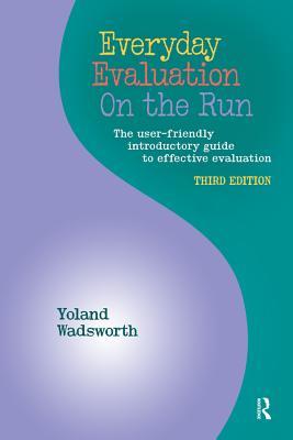 Read online Everyday Evaluation on the Run, Third Edition - Yoland Wadsworth | PDF
