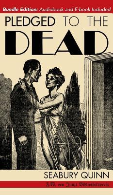 Read Pledged to the Dead: A Classic Pulp Fiction Novelette First Published in the October 1937 Issue of Weird Tales Magazine: A Jules de Grandin Story - Seabury Quinn file in PDF