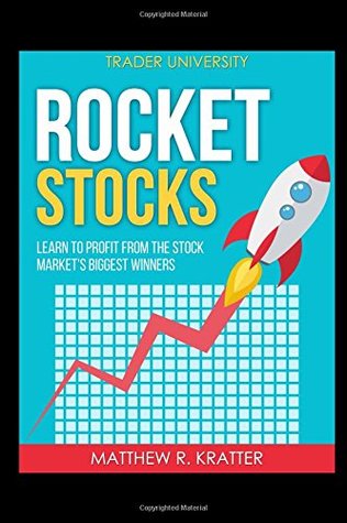Read Rocket Stocks: Learn to Profit from the Stock Market's Biggest Winners - Matthew R. Kratter | ePub