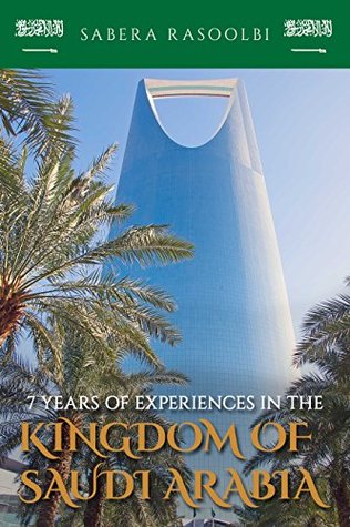 Read 7 Years of Experiences in the Kingdom of Saudi Arabia (KSA) - Sabera Rasoolbi | PDF