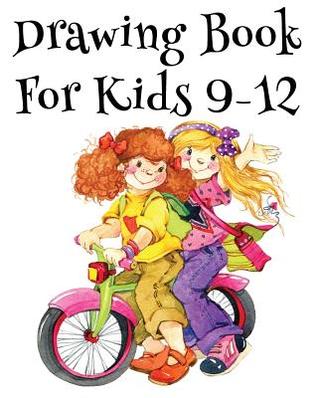 Read online Drawing Book for Kids 9-12: Blank Journals to Write In, Doodle In, Draw in or Sketch In, 8 X 10, 150 Unlined Blank Pages (Blank Notebook & Diary) - NOT A BOOK | PDF