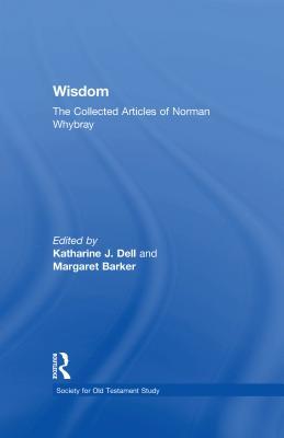 Read online Wisdom: The Collected Articles of Norman Whybray - Margaret Barker file in PDF