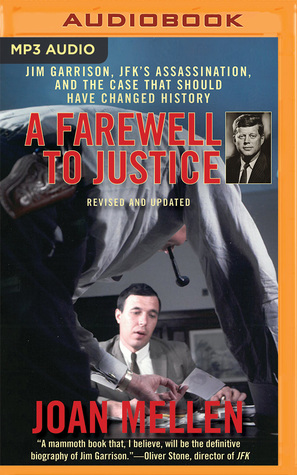 Read online A Farewell to Justice: Jim Garrison, JFK's Assassination, and the Case That Should Have Changed History - Joan Mellen | ePub