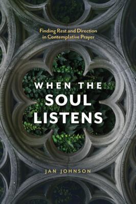 Download When the Soul Listens: Finding Rest and Direction in Contemplative Prayer - Jan Johnson file in ePub