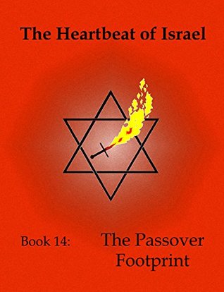 Read online The Heartbeat of Israel: Book 14: The Passover Footprint - Joseph Saville file in ePub
