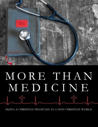 Download More Than Medicine: Being A Christian Physician in a Non-Christian World - David Michael Dodd MD | ePub
