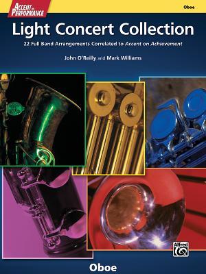 Read online Accent on Performance Light Concert Collection: 22 Full Band Arrangements Correlated to Accent on Achievement (Oboe) - John O'Reilly | PDF
