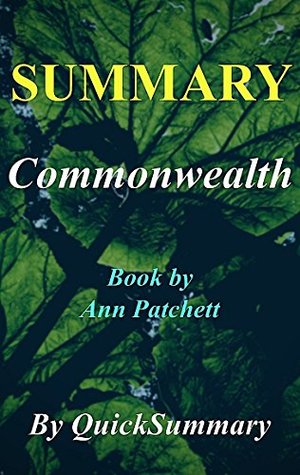 Read online Summary - Commonwealth: By Ann Patchett (Summary - Commonwealth: A Complete Summary - Book, Novel, Paperback, Hardcover Book 1) - QuickSummary file in ePub