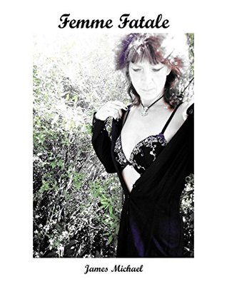 Read online Femme Fatale (Sex, Love & Infatuation Book 2) - James Michael | PDF