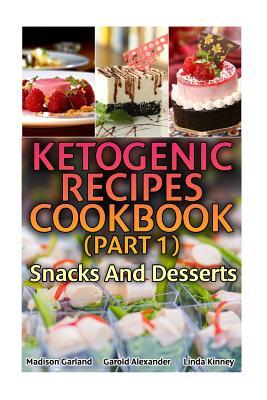Read online Ketogenic Recipes Cookbook (Part 1): Snacks and Desserts: (Ketogenic Recipes, Ketogenic Diet Cooking) - Madison Garland file in PDF