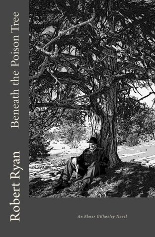 Read online Beneath the Poison Tree (Elmer Gilhooley) (Volume 2) - Robert Ryan file in ePub
