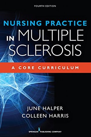 Download Nursing Practice in Multiple Sclerosis, Fourth Edition: A Core Curriculum - June Halper file in PDF