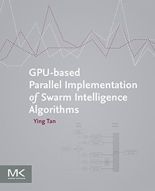Read online GPU-based Parallel Implementation of Swarm Intelligence Algorithms - Ying Tan file in PDF