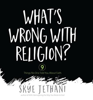 Read online What's Wrong with Religion?: 9 Things No One Told You about Faith - Skye Jethani file in ePub
