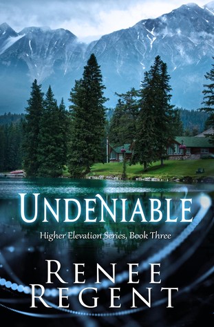 Download Undeniable (Higher Elevation Series Book Three) - Renee Regent | ePub