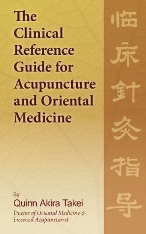 Read The Clinical Reference Guide for Acupuncture and Oriental Medicine - Dr. Quinn Akira Takei file in PDF
