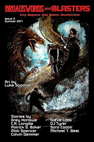 Read online Broadswords and Blasters Issue 2: Pulp Magazine with Modern Sensibilities - Cameron Mount | PDF