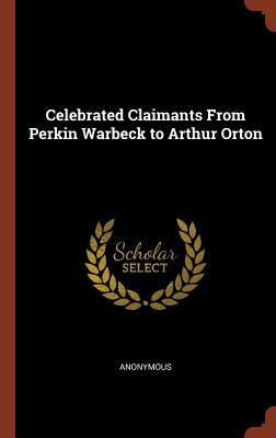 Download Celebrated Claimants from Perkin Warbeck to Arthur Orton - Anonymous | ePub