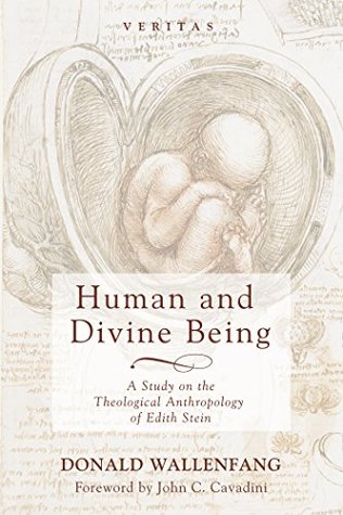 Download Human and Divine Being: A Study on the Theological Anthropology of Edith Stein (Veritas Book 23) - Donald Wallenfang | ePub