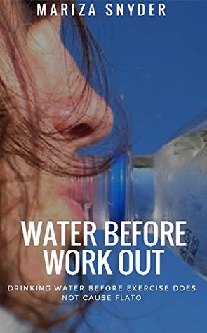 Download Water Before Workout, Drinking Water Before Exercise Does Not Cause Flato - Mariza Snyder | PDF
