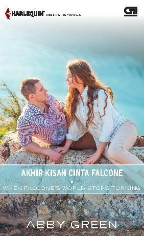 Read online Akhir Kisah Cinta Falcone   When Falcone's World Stops Turning - Abby Green file in PDF