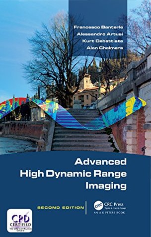 Read online Advanced High Dynamic Range Imaging, Second Edition - Francesco Banterle | ePub