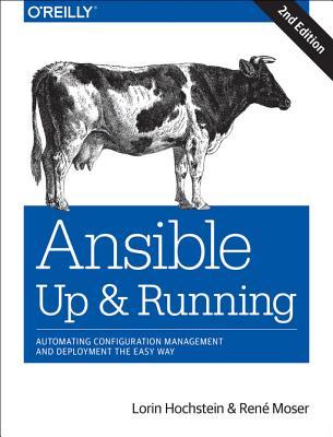 Read Ansible: Up and Running: Automating Configuration Management and Deployment the Easy Way - Lorin Hochstein file in PDF