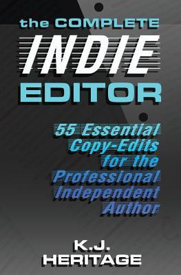 Download The Complete Indie Editor: 55 Essential Copy-Edits for the Professional Independent Author - K.J. Heritage file in PDF